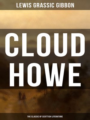 cover image of CLOUD HOWE (The Classic of Scottish Literature)